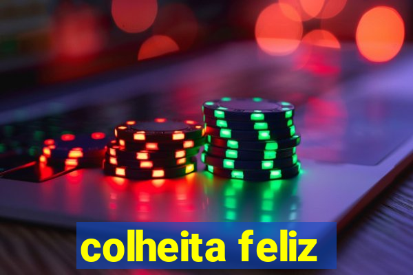 colheita feliz